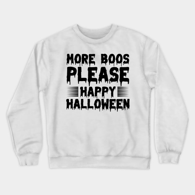 More Boos Please Crewneck Sweatshirt by Lebihanto